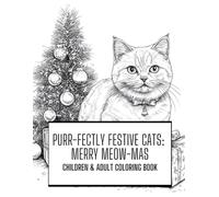 Purr-fectly Festive Cats: Merry Meow-mas: Children & Adult Coloring Book
