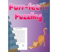 Purr-fectly Puzzling: 50+ Medium Difficulty Cat-Themed Word Search Puzzles for Relaxing Fun