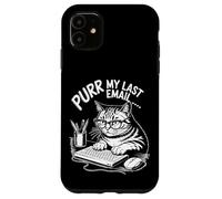 Purr la mia ultima e -mail Angry Cat Office Umori Sarcastico Custodia per iPhone 11