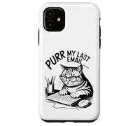 Purr My Last Email Funny Cat Office Humor Sarcastic Custodia per iPhone 11