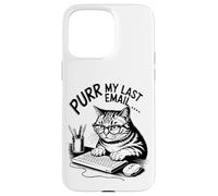 Purr My Last Email Funny Cat Office Humor Sarcastic Custodia per iPhone 15 Pro Max