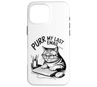 Purr My Last Email Funny Cat Office Humor Sarcastic Custodia per iPhone 16 Pro Max