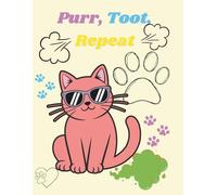 Purr, Toot, Repeat: The Cat Farts Coloring Book for Cat Lovers