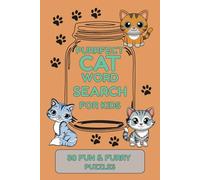 Purrfect Cat Word Search Book for Kids - 30 Fun & Furry Puzzles (6x9): A Cute and Entertaining Cat-Themed Word Search Puzzle Book for Kids | Easy-to-Read
