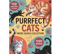 Purrfect Cats Word Search Collection: 110 Large-Print Cat Puzzles - 1,320 Words About Domestic, Wild & Cuddly Cats for Relaxing Fun