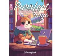 Purrfect Days: Cats Living Their Best Lives: Colouring book