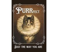 Purrfect Just The Way You Are Lined Notebook: Cat Lovers Journal