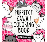 Purrfect Kawaii Coloring Book: Cute Cats Coloring Book for Adults, Kids, and Teens Featuring Large Print Simple Easy Designs of Kawaii Cats
