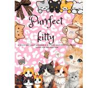 Purrfect Kitty: A Bold & Easy Cute Kittens Inspired Coloring Book For Relaxation And Fun Leisure.