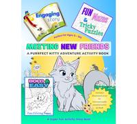 Purrfect Kitty Adventure Activity Book ~ Meeting New Friends: FULL COLOR Heartwarming Children's Story for Ages 5-105 ~ Educational Interactive Fun ... Quizzes, and Positive Life Lessons