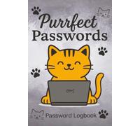 Purrfect Passwords | “An Adorable Cat-Themed Password Logbook to Keep Your Info Safe”: “The Purr-fect Gift for Cat Lovers Who Love to Stay Organized”