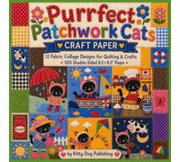 Purrfect Patchwork Cats: 12 Fabric Collage Designs for Quilting & Crafts • 100 Double-Sided 8.5 × 8.5" Pages