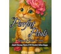 Purrfect Petals: Kittens in Flower Crowns: Adult Coloring Book