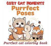 Purrfect Poses: Cozy Cat Moments Adult Coloring Book for Relaxation and Calm