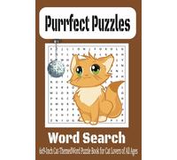 Purrfect Puzzles: 495 Word Search Puzzle Book for Cat Lovers of All Ages: Discover Hours of Fun with Furry Friends in This 6x9-Inch Cat-Themed Puzzle ... Gifts, Vacation Free Time, and On-the-Go Fun!