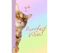 PURRFECT VIBES!: Cute Notebook, Cute Cat, Positive Energy, Work, School Notebook, Journal, Cute Gift, for Cat Lover