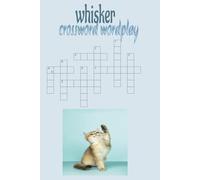 Purrfectly Challenging: A Cat Crossword Puzzle Book: Fun and Challenging Feline-Themed Puzzles for Cat Lovers