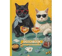 Purrfectly Chill Sketchbook: Luxury Hardcover Art Journal for Cat Lovers & Designers: 8.25 x 11 Large Size: Life Better Good Company Cocktail Quote, Blank Unnumbered Pages for Artists