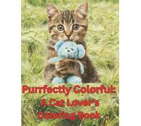 Purrfectly Colorful: A Cat Lover’s Coloring Book