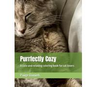 Purrfectly Cozy: A cute and relaxing coloring book for cat lovers