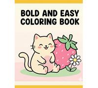 Purrfectly Relaxed: Giant Bold and Easy Cat Coloring Book: 50 Thick Line & Simple Designs | The Complete Collection: Cozy, Playful, Magic & Foodie Cats
