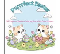 Purrrfect Easter: 50 Pages of Cute Easter Cats & Kittens Coloring Fun for Kids Ages 3-8
