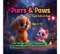Purrs & Paws: Big-Eyed Cats & Dogs: Cute Cats and Dogs with Sparkling Eyes - A Fun Coloring Book for Kids & Animal Lovers (Ages 3-10)