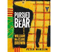 Pursued by a Bear: The Art of William Mcclure Brown