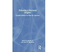 Pursuing a Doctoral Degree: Candid Advice to Plan for Success