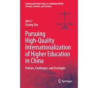 Pursuing High-Quality Internationalization of Higher Education in China: Policies, Challenges, and Strategies