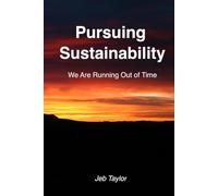 Pursuing Sustainability: We Are Running Out of Time
