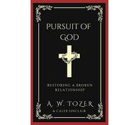 Pursuit of God: Restoring a Broken Relationship