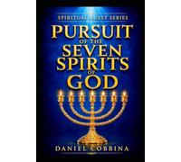 PURSUIT OF THE SEVEN SPIRITS OF GOD