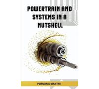 Purvang Mantri Powertrain and Systems In A Nutshell (Tascabile)