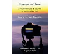 Purveyors of Awe: Elements for Curating a Life of Spiritual Depth