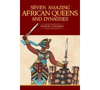 Pusch Komiete Commey Seven Amazing African Queens and Dynasties (Tascabile)