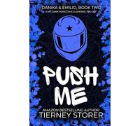 Push Me: A Reverse Grumpy Sunshine, Hilarious Female Stalker, Suspense Spicy Romance Trilogy