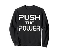 Push The Power Statement Design Forza Motivazione Forza Felpa