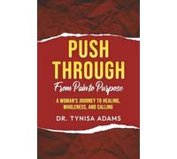 PUSH THROUGH: From Pain to Purpose