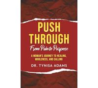 PUSH THROUGH: From Pain to Purpose