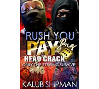 PUSH YOU PAY: BIG 6 Head Crack “Only the Strong Survive”