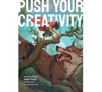 Push Your Creativity: Reimagining Fairy Tales Through Illustration