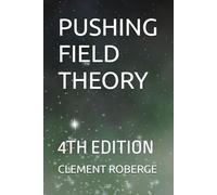 PUSHING FIELD THEORY: 4TH EDITION