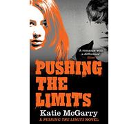 PUSHING THE LIMITS: A Gripping YA Contemporary Romance About Breaking the Rules and Finding Love