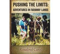 Pushing the Limits: Adventures in Faraway Lands