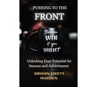 Pushing to the Front: Unlocking Your Potential for Success and Achievement (Annotated)