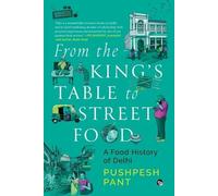 Pushpesh Pant A Food History of Delhi (Edition1) (Digital)