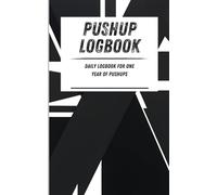Pushup Logbook: Daily logbook for one year of pushups. 110-page exercise logbook. 5 x 8 in.