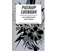 Pushup Logbook: Daily logbook for one year of pushups. Black floral pattern. 110-page exercise logbook. 5 x 8 in.