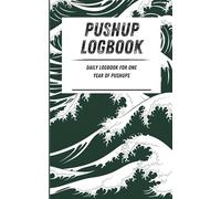 Pushup Logbook: Daily logbook for one year of pushups. Green waves pattern. 110-page calisthenics exercise logbook. 5 x 8 in.
